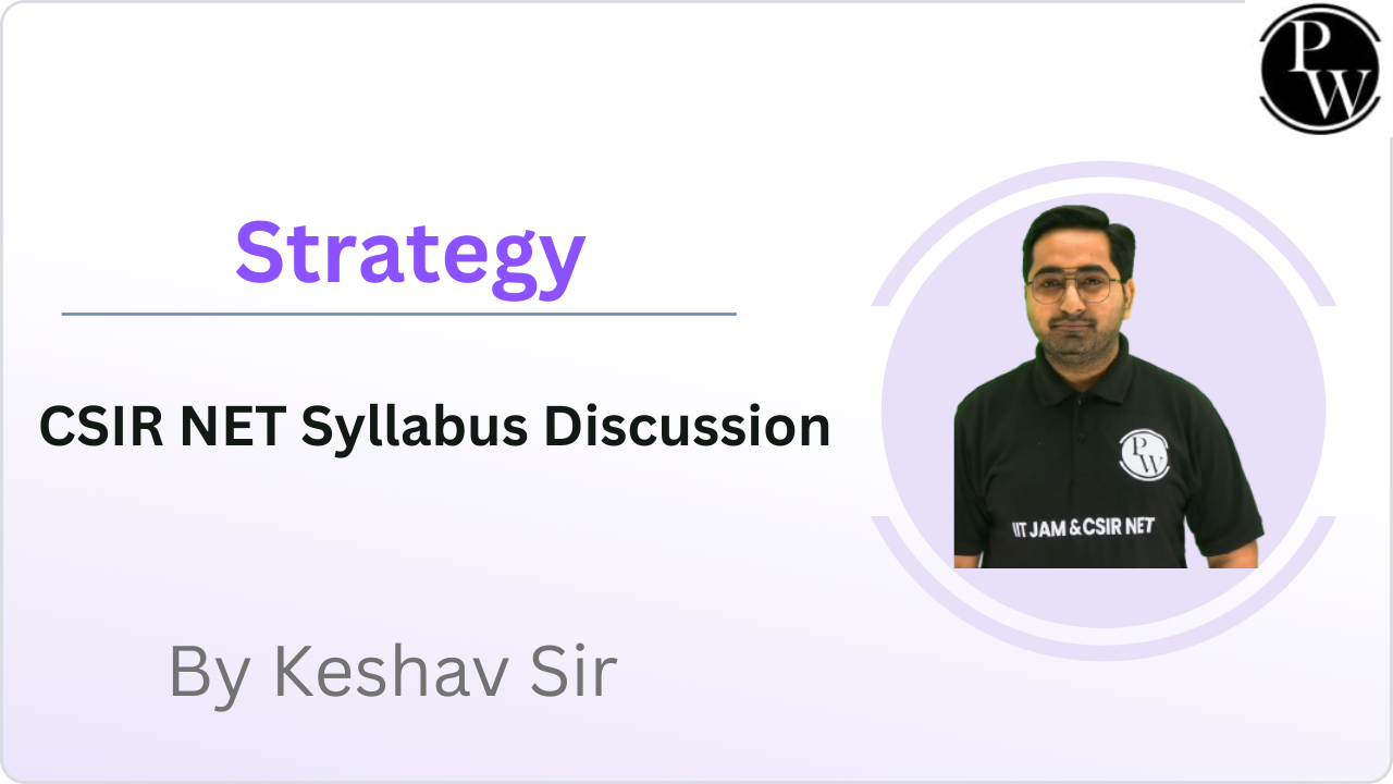 Strategy : CSIR NET Syllabus Discussion