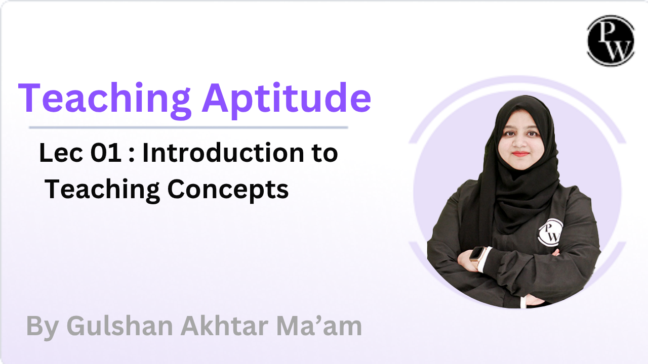 Teaching Aptitude 01 : Introduction to Teaching Concepts 