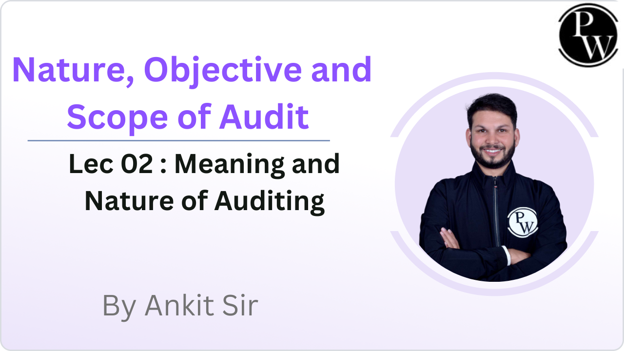 Nature, Objective and Scope of Audit 02 : Meaning and Nature of Auditing