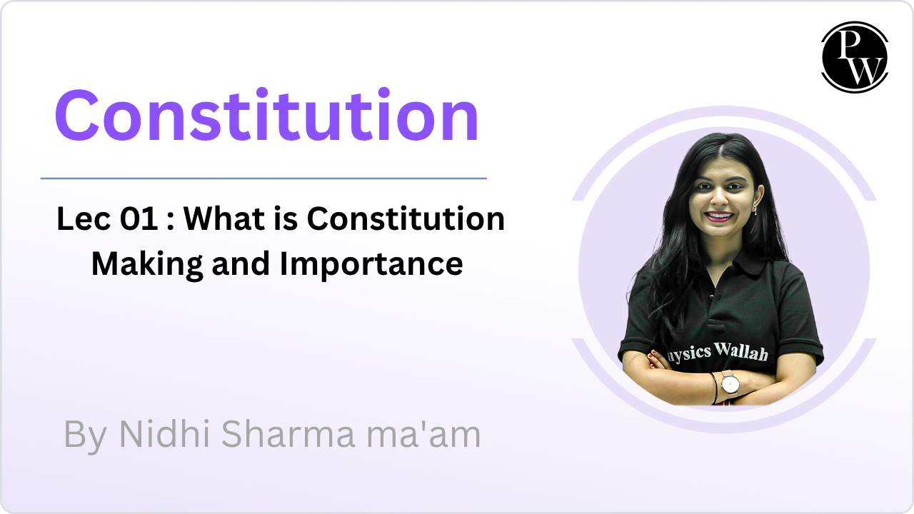 Constitution 01 : What is Constitution- Making and Importance 