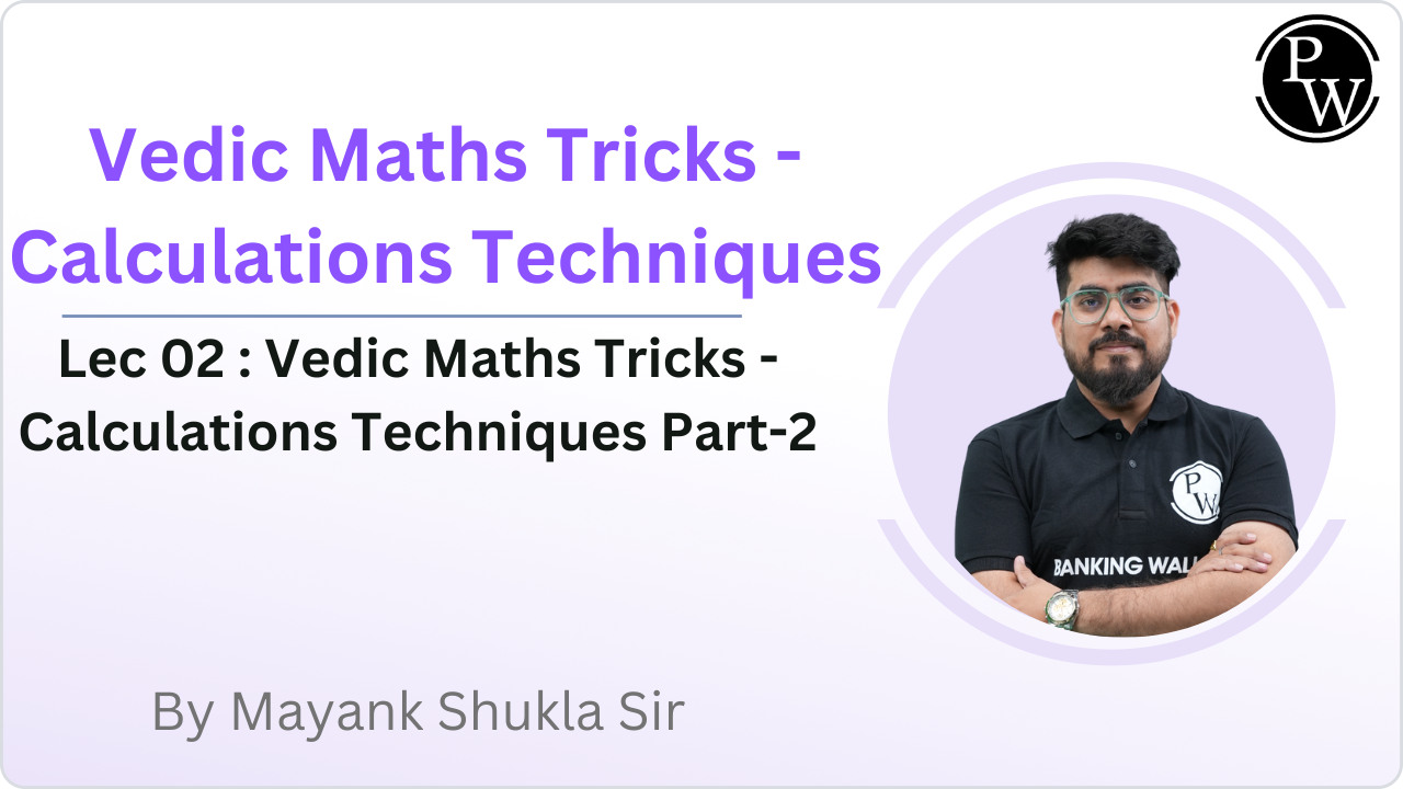 Vedic Maths Tricks - Calculations Techniques 02 : Vedic Maths Tricks - Calculations Techniques Part-2
