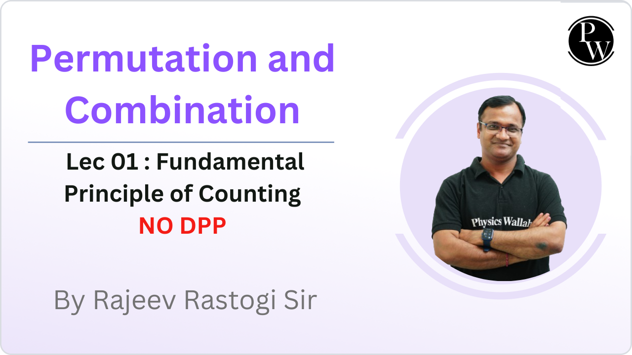 Permutation and Combination 01 : Fundamental Principle of Counting || (NO DPP)