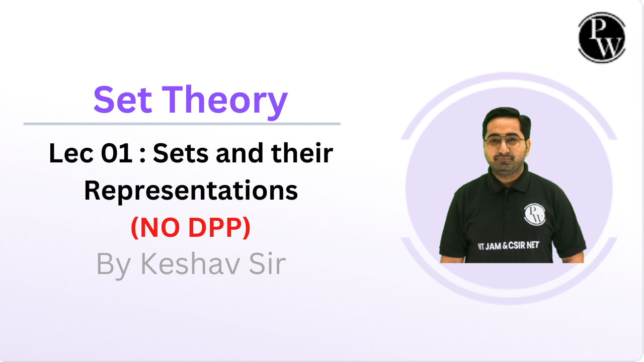 Set Theory 01 : Sets and their Representations || NO DPP