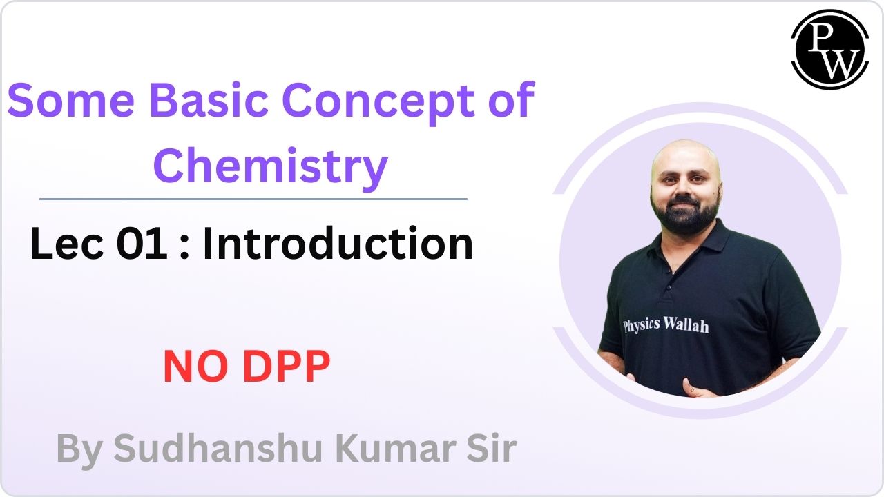 Some Basic Concept of Chemistry 01: Introduction || NO DPP  