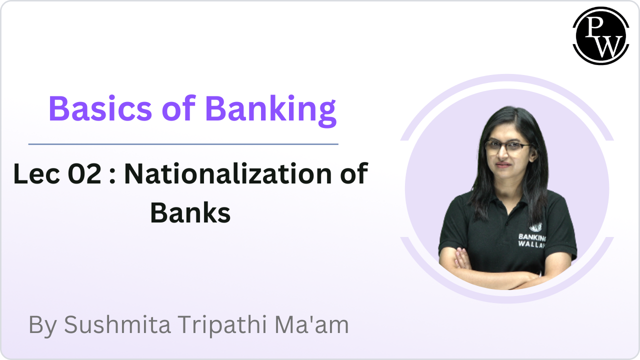 Basics of Banking 02 : Nationalization of Banks