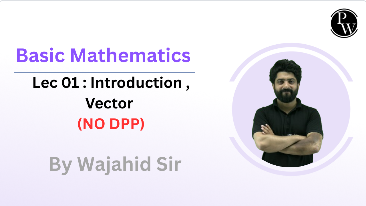 Basic Mathematics 01 : Introduction || Vector || NO DPP
