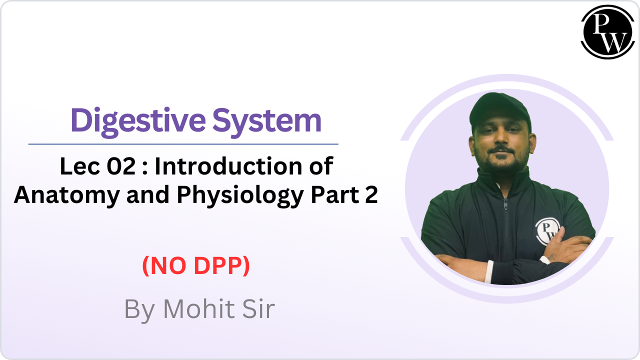 Digestive System 02 : Introduction of Anatomy and Physiology Part 2 || NO DPP