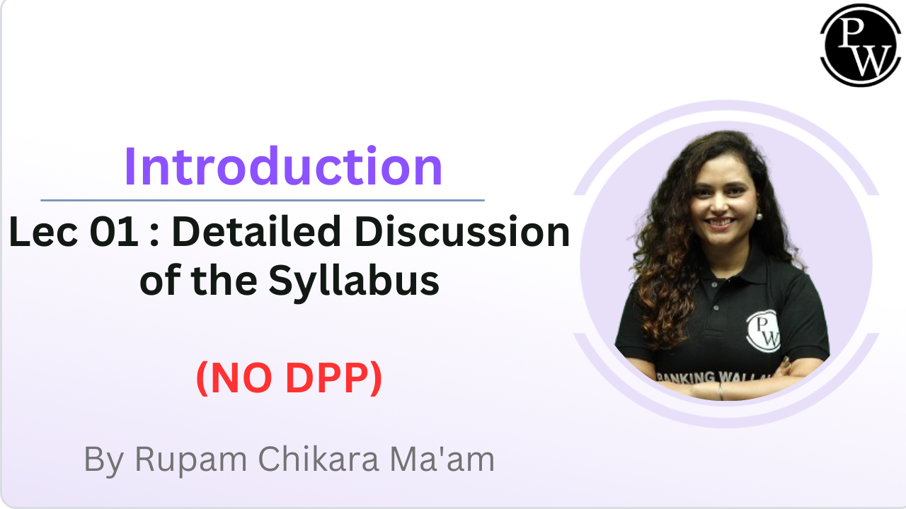 Introduction 01 : Detailed Discussion of the Syllabus || (NO DPP)
