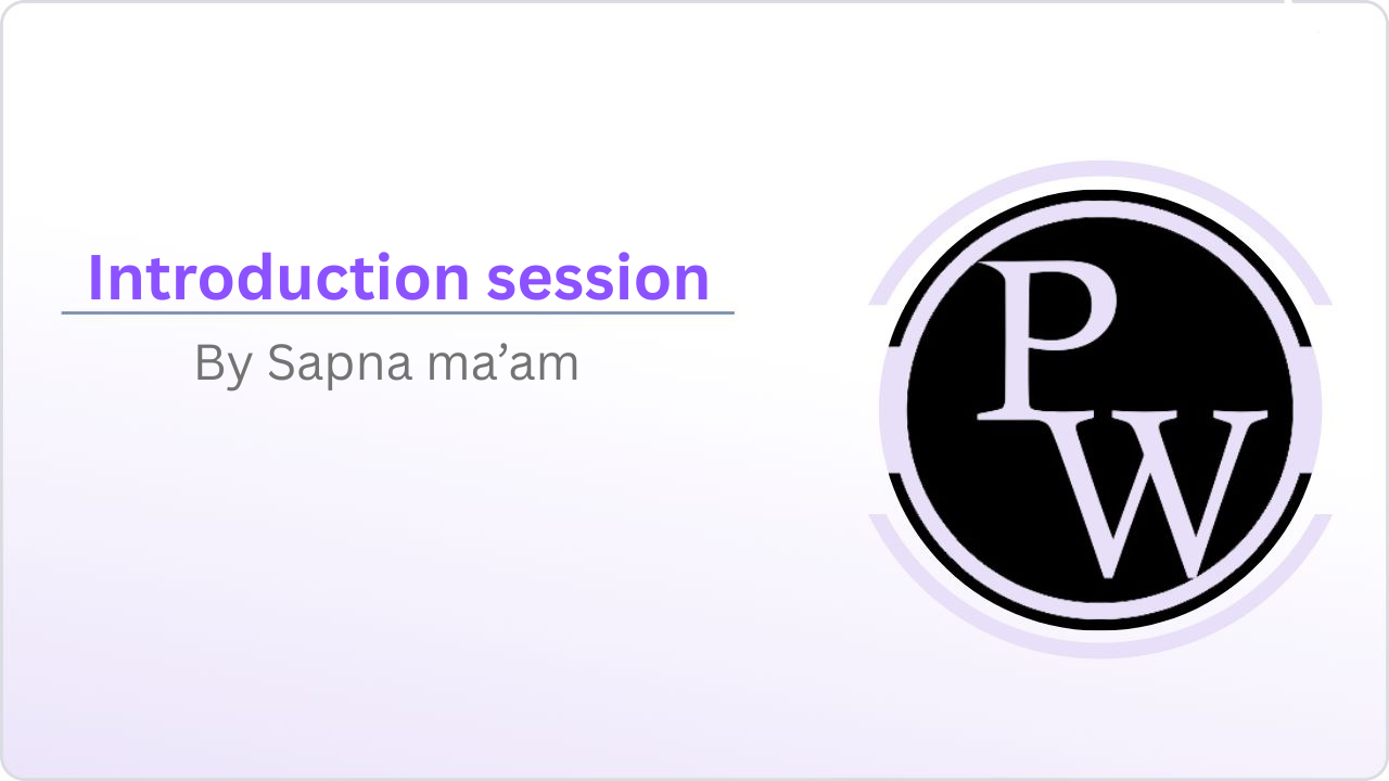 Introduction Session by Sapna ma'am