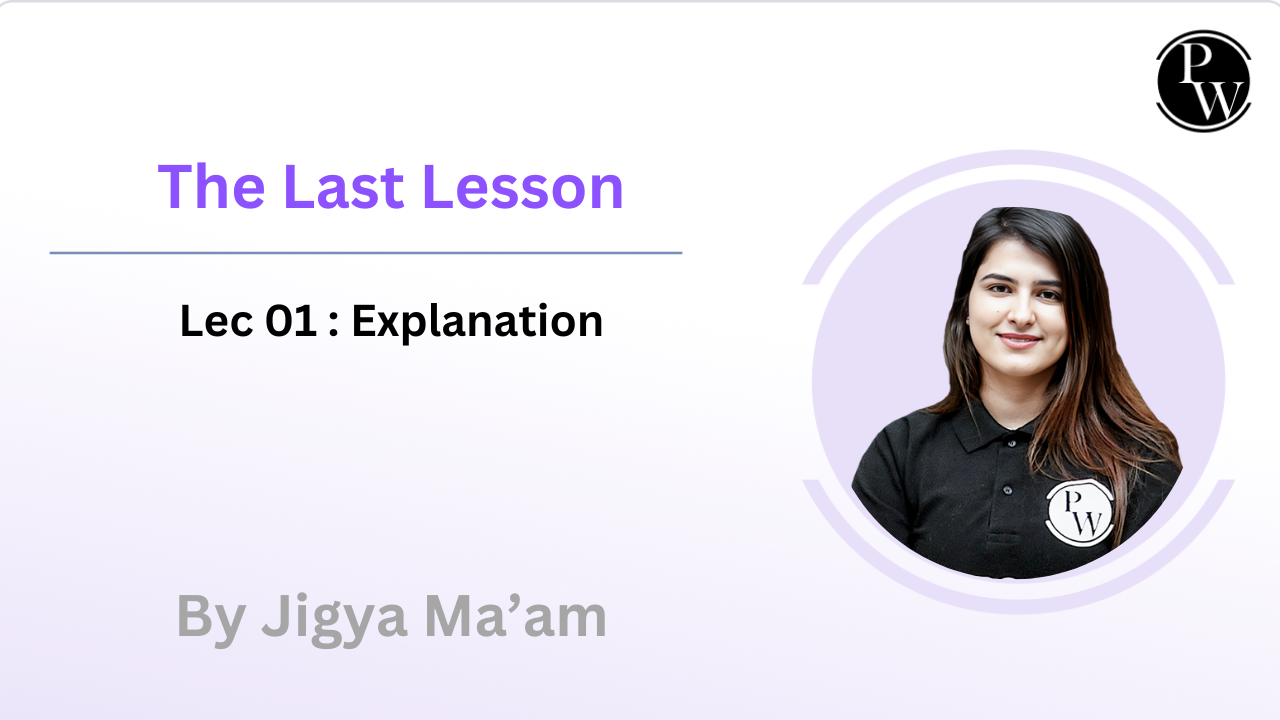 The Last Lesson 01 : Explanation