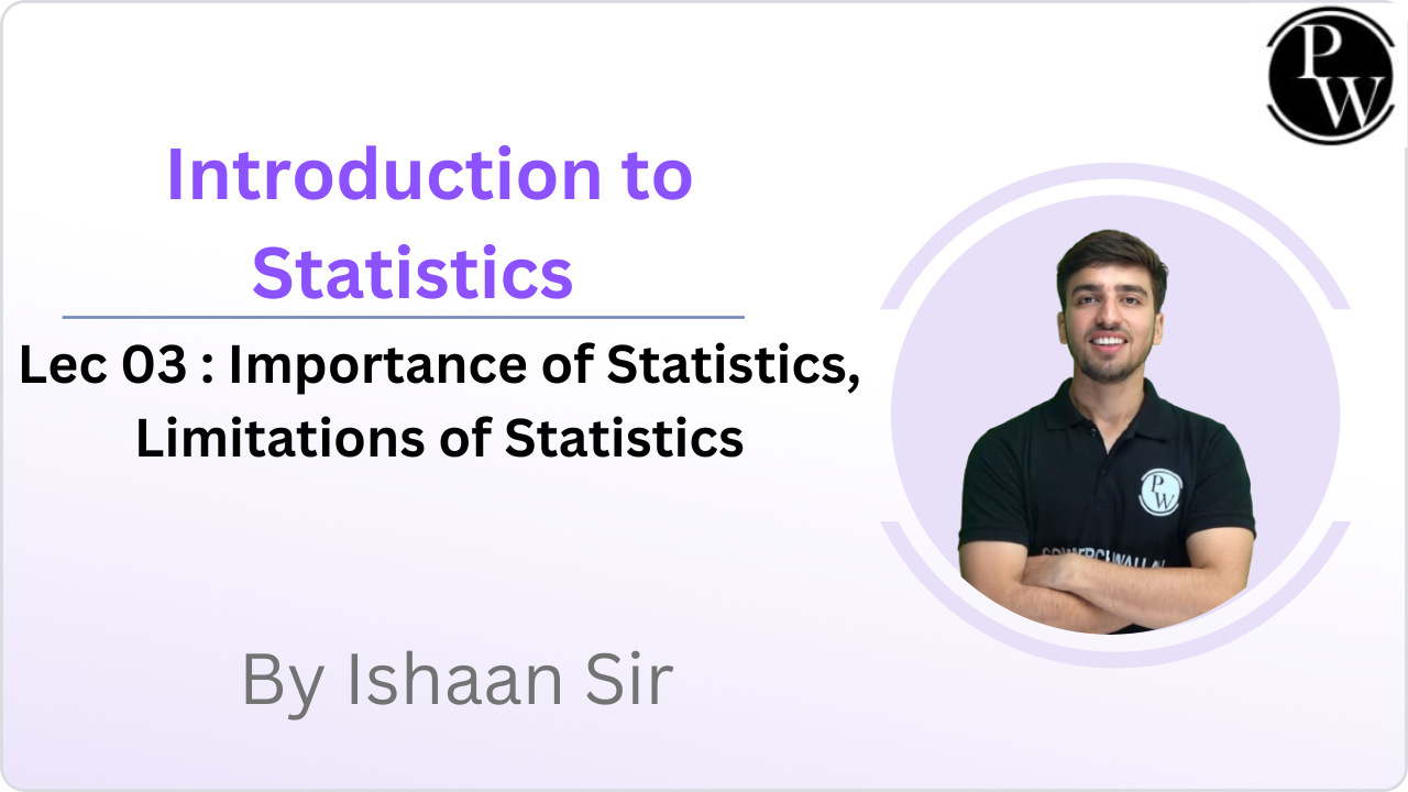 Introduction to Statistics 03 : Importance of Statistics, Limitations of Statistics