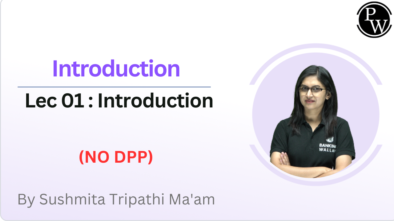 Introduction 01 : Introduction || (NO DPP) || (Only Video) 