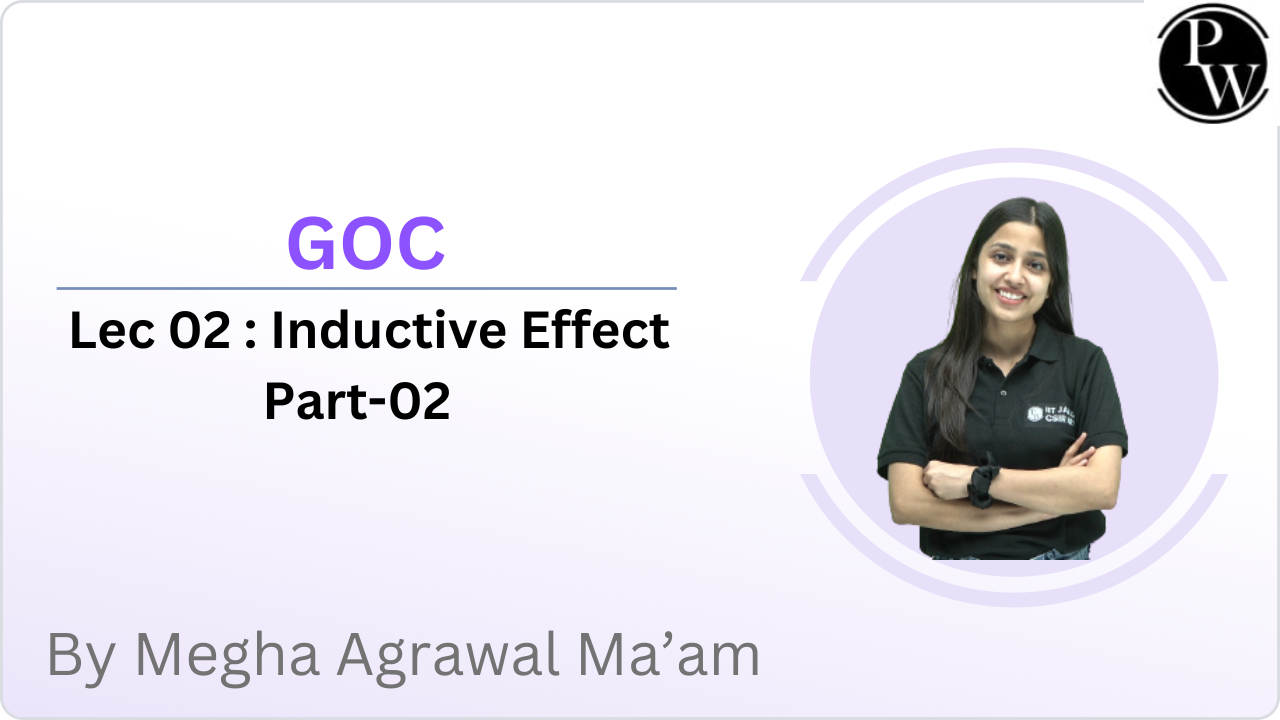 GOC 02 :  Inductive Effect Part-02