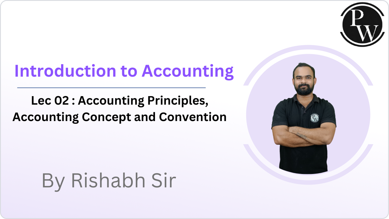 Introduction to Accounting 02 :  Accounting Principles || Accounting Concept and Convention 