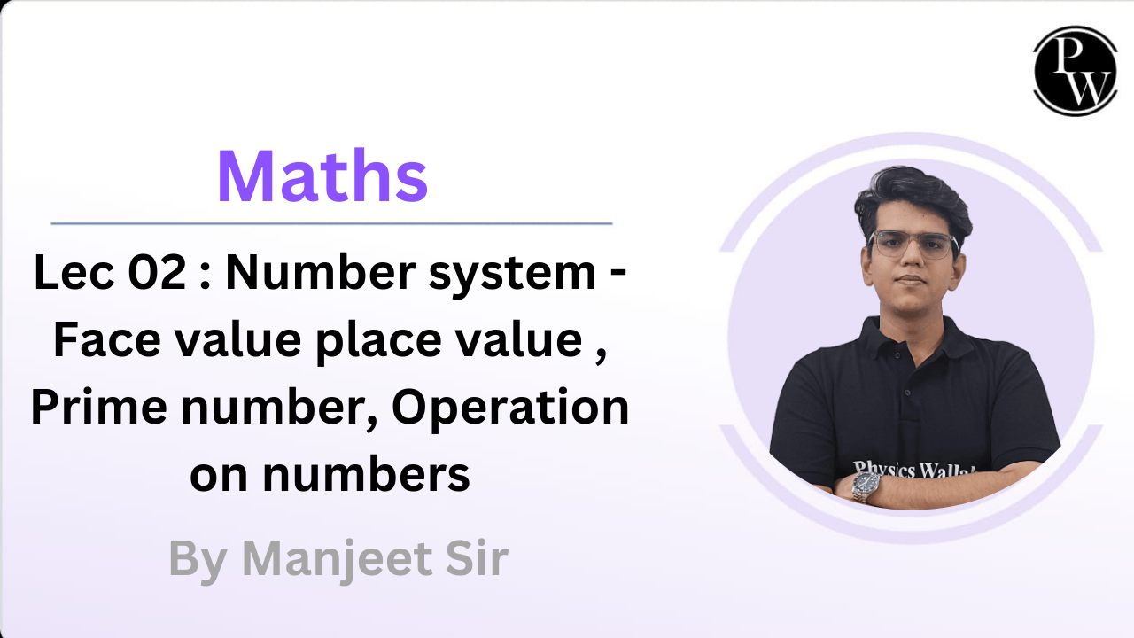 Maths 02 : Number system - Face value place value , Prime number, Operation on  numbers 