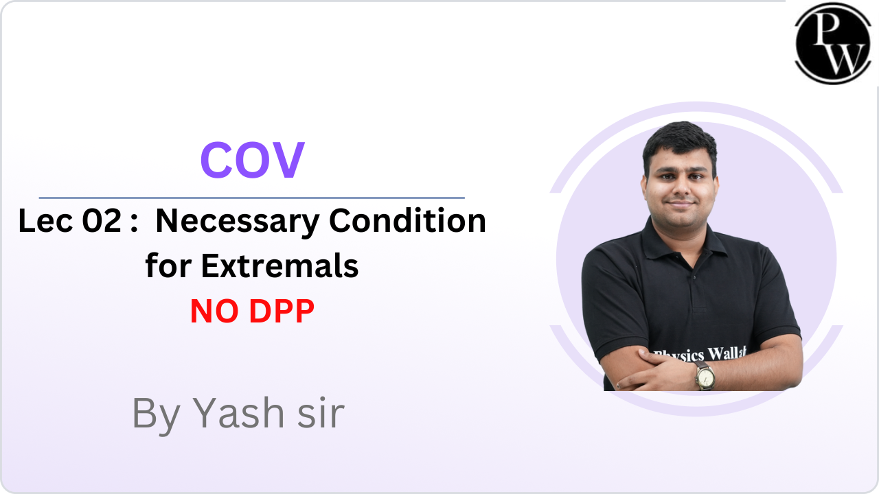 COV 02 : Necessary Condition for Extremals || NO DPP