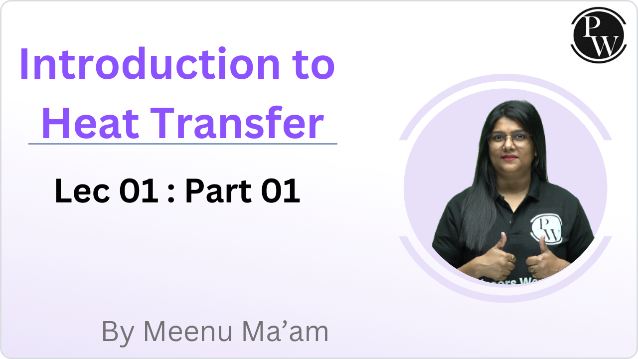 Introduction to Heat Transfer 01 : Part 01 || Rescheduled @04:30 PM