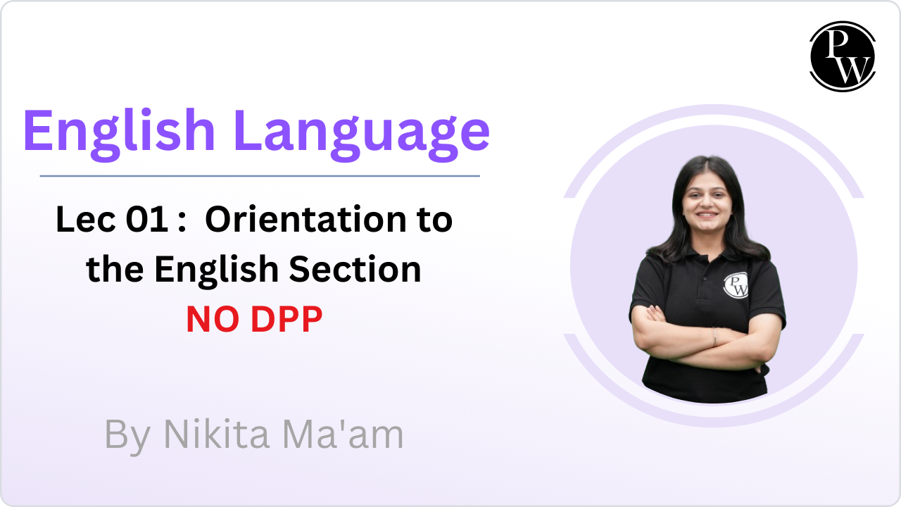 English Language 01 : Orientation to the English Section || NO DPP 