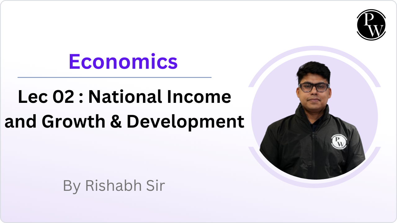 Economics 02 : National Income and Growth & Development 