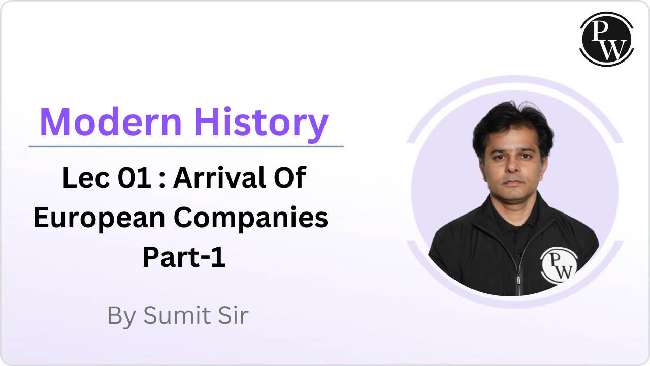 Modern History 01 : Arrival Of European Companies Part-1