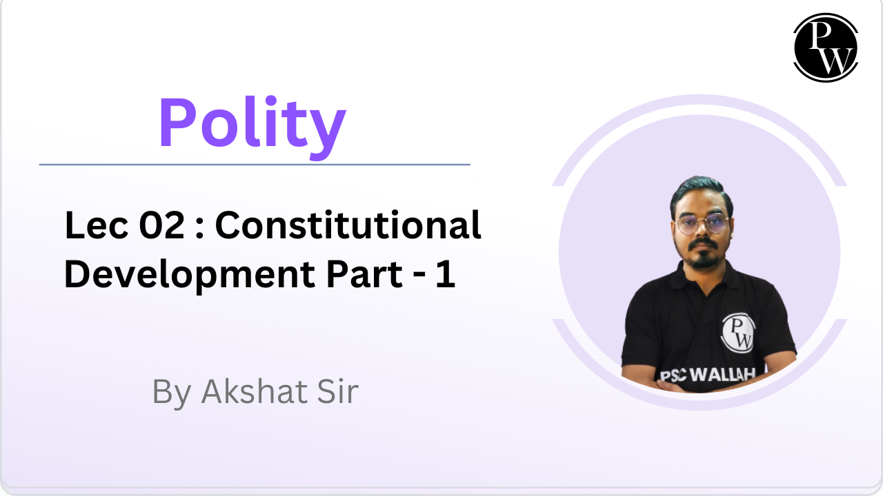 Polity 02 : Constitutional Development Part - 1 || No DMP