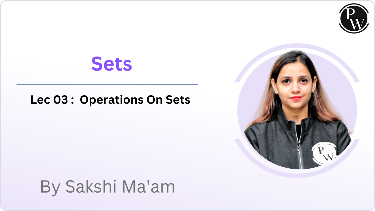 Set 03 : Operations On Sets 