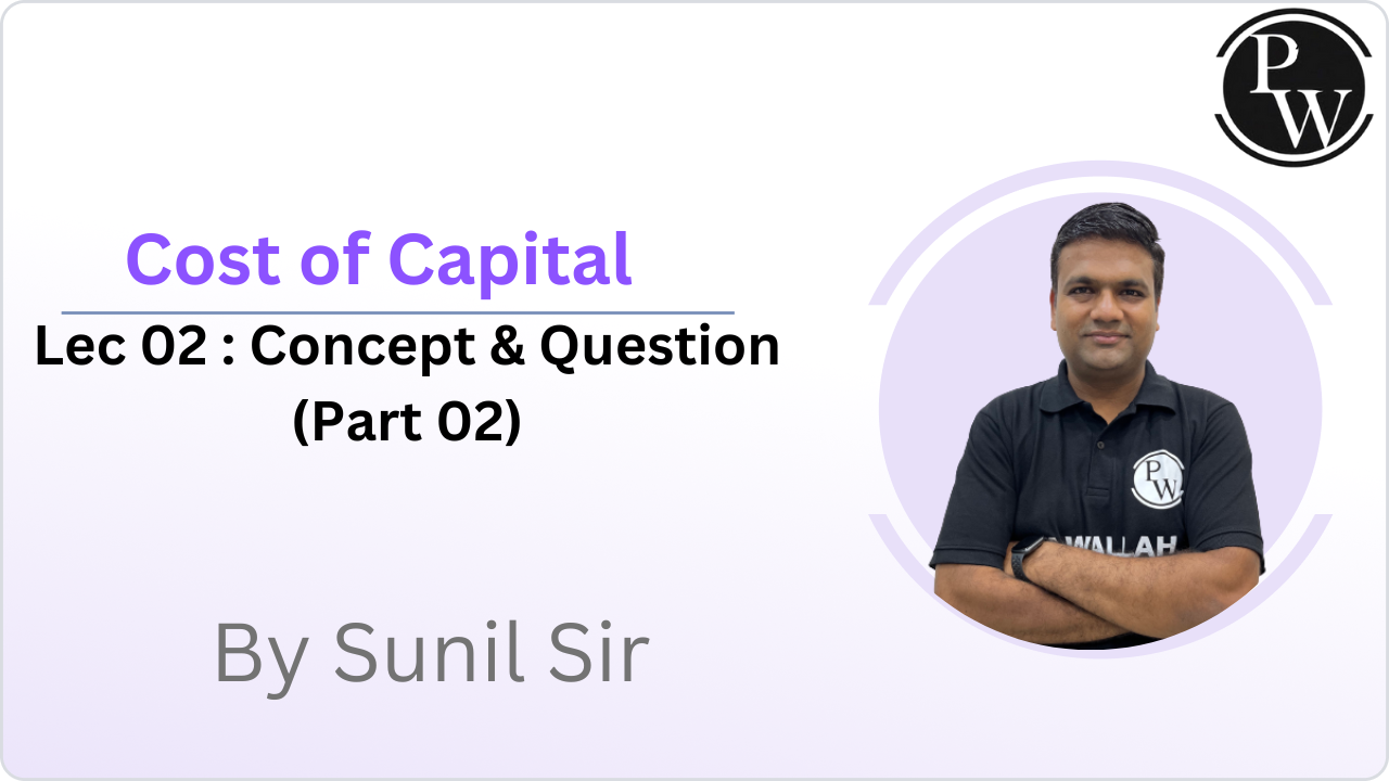 Cost of Capital 02 : Concept & Question (Part 02)