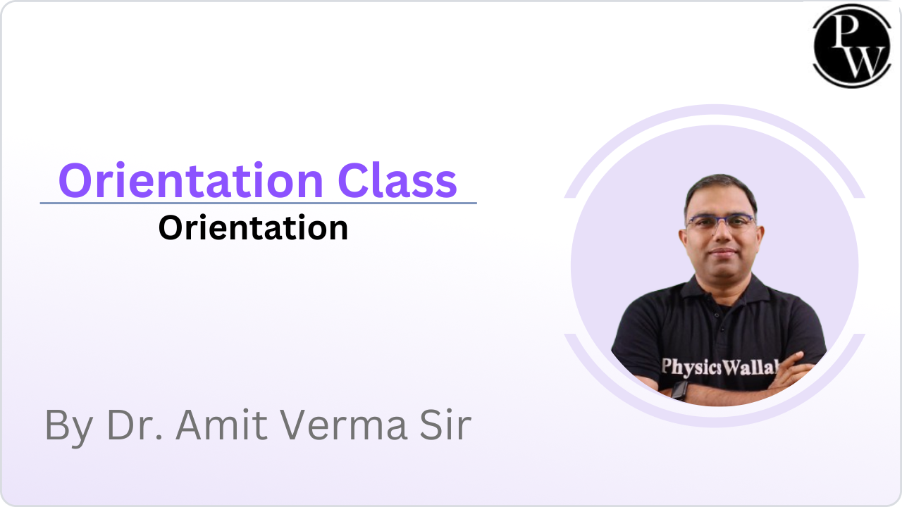 Orientation Class : Orientation || Video Only