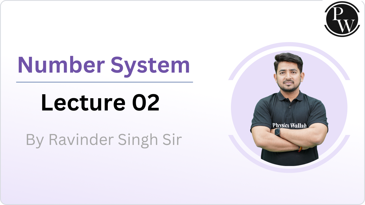 Number System : Lecture 02
