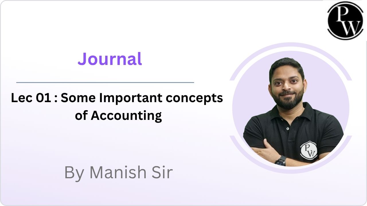 Journal 01 : Some Important concepts of Accounting