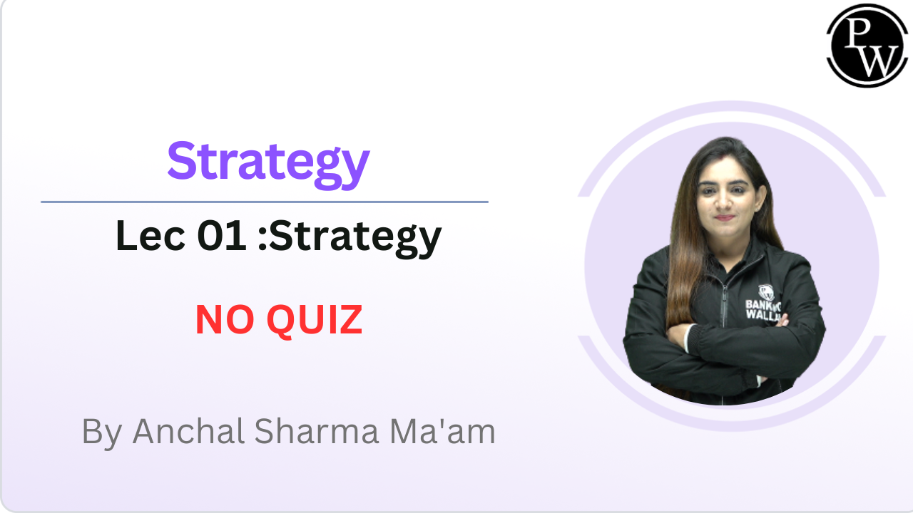Strategy 01 : Strategy || (No Quiz)