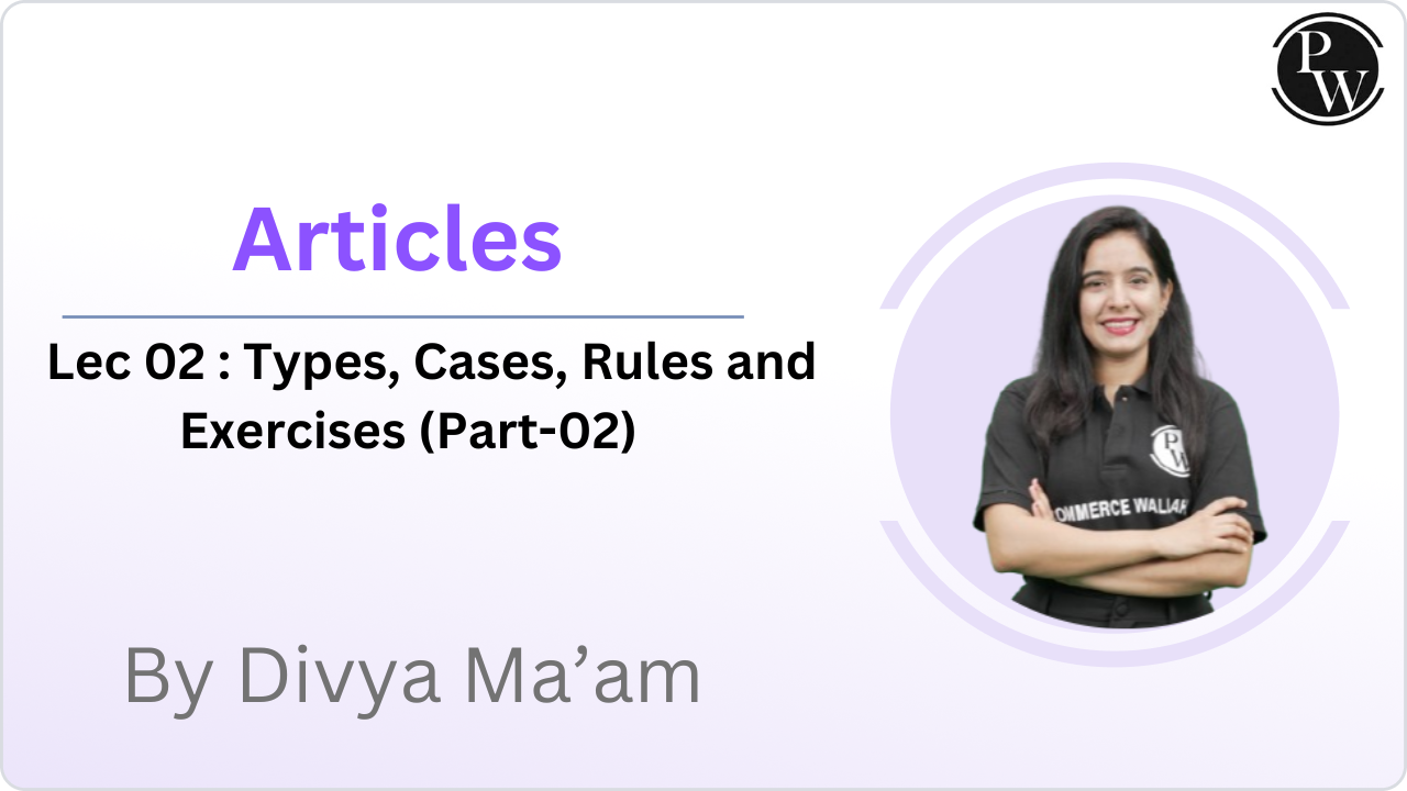 Articles 02 : Types, Cases, Rules and Exercises (Part-02) || Class Reschedule @5:45 PM  