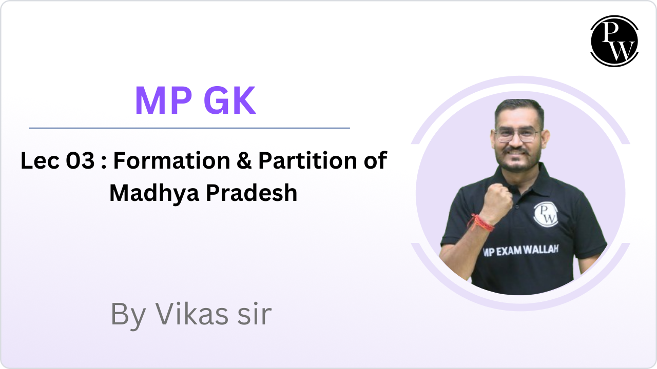 MP GK 03 : Formation & Partition of Madhya Pradesh 