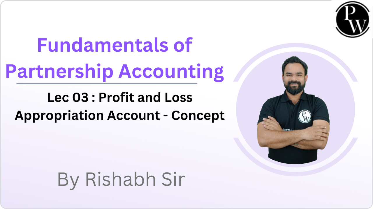 Fundamentals of Partnership Accounting 03 : Profit and Loss Appropriation Account - Concept