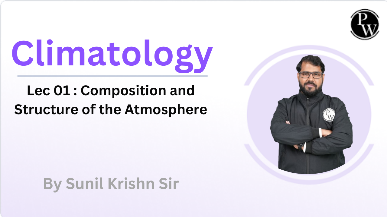 Climatology 01 : Composition and Structure of the Atmosphere
