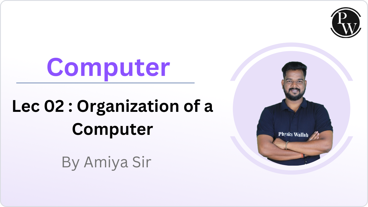 Computer 02 : Organization of a Computer  