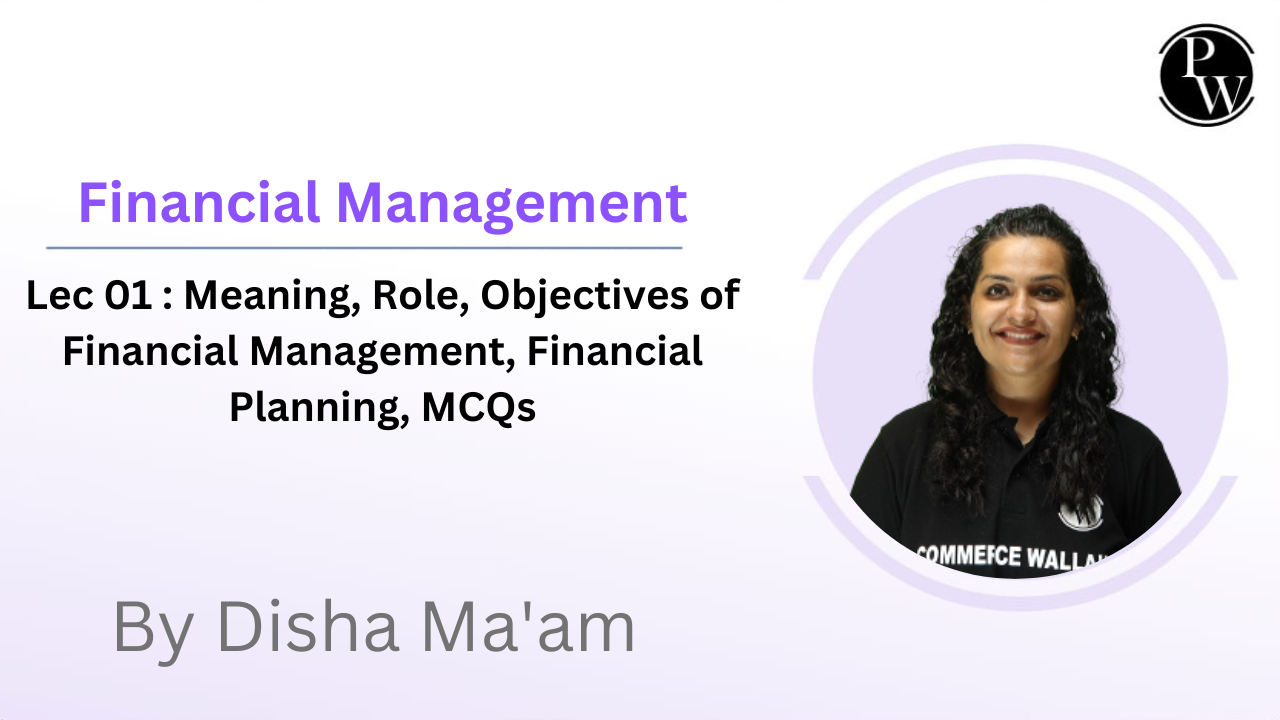 Financial Management 01 : Meaning, Role, Objectives of Financial Management, Financial Planning, MCQs 