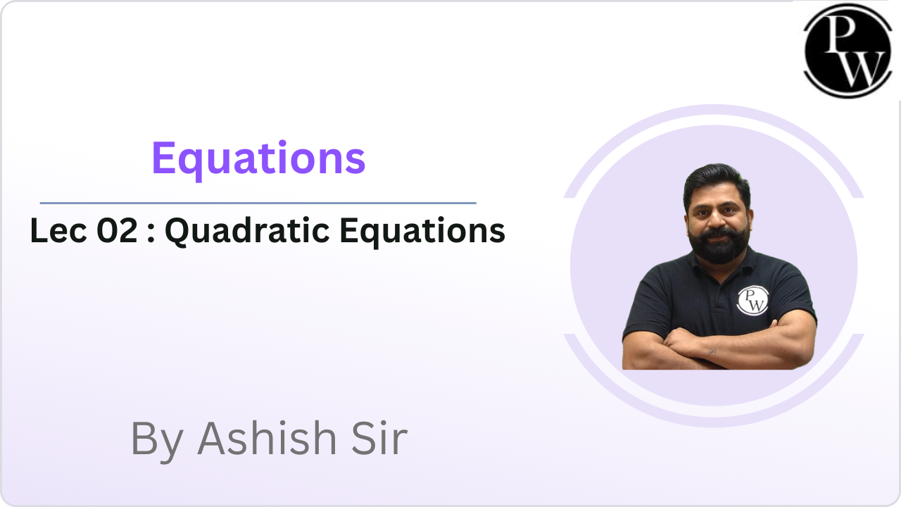 Equations 02 : Quadratic Equations