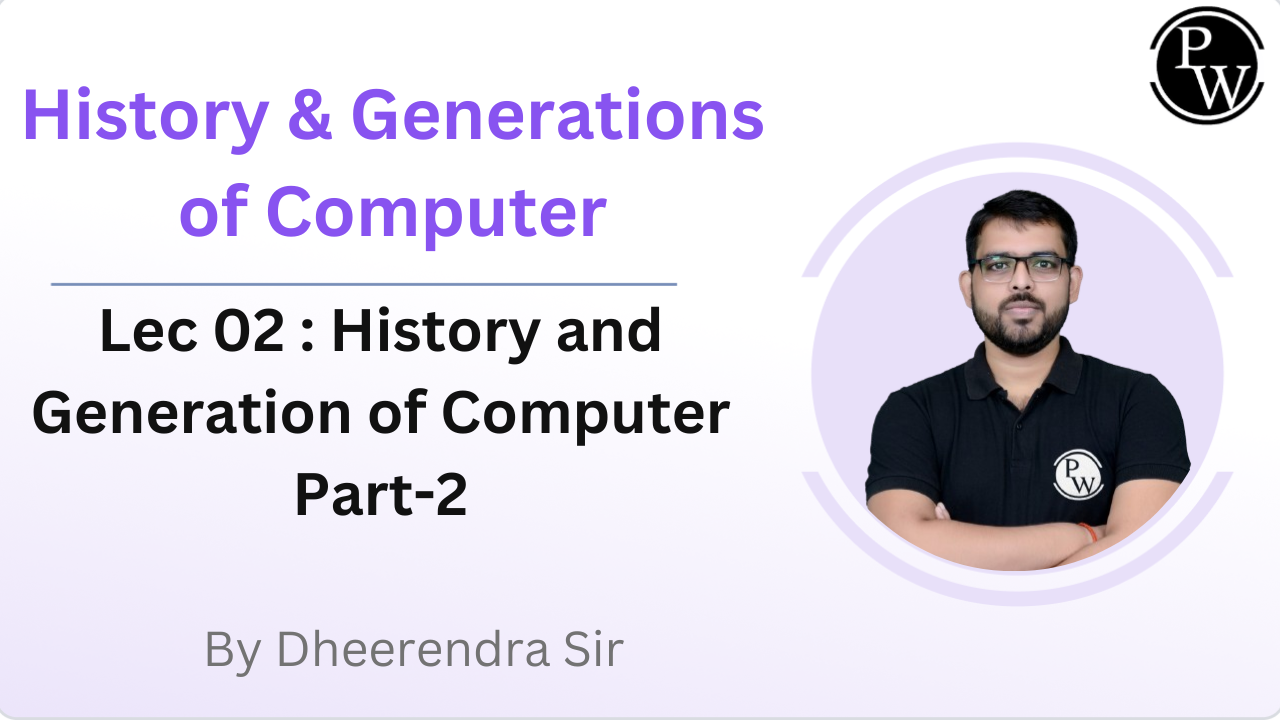 History And Generations of Computer 02 :  History and Generation of Computer Part-2