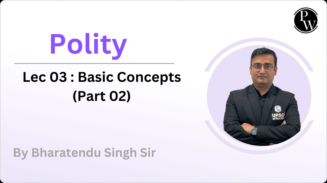 Polity 03 : Basic Concepts (Part 02) || NO DMP