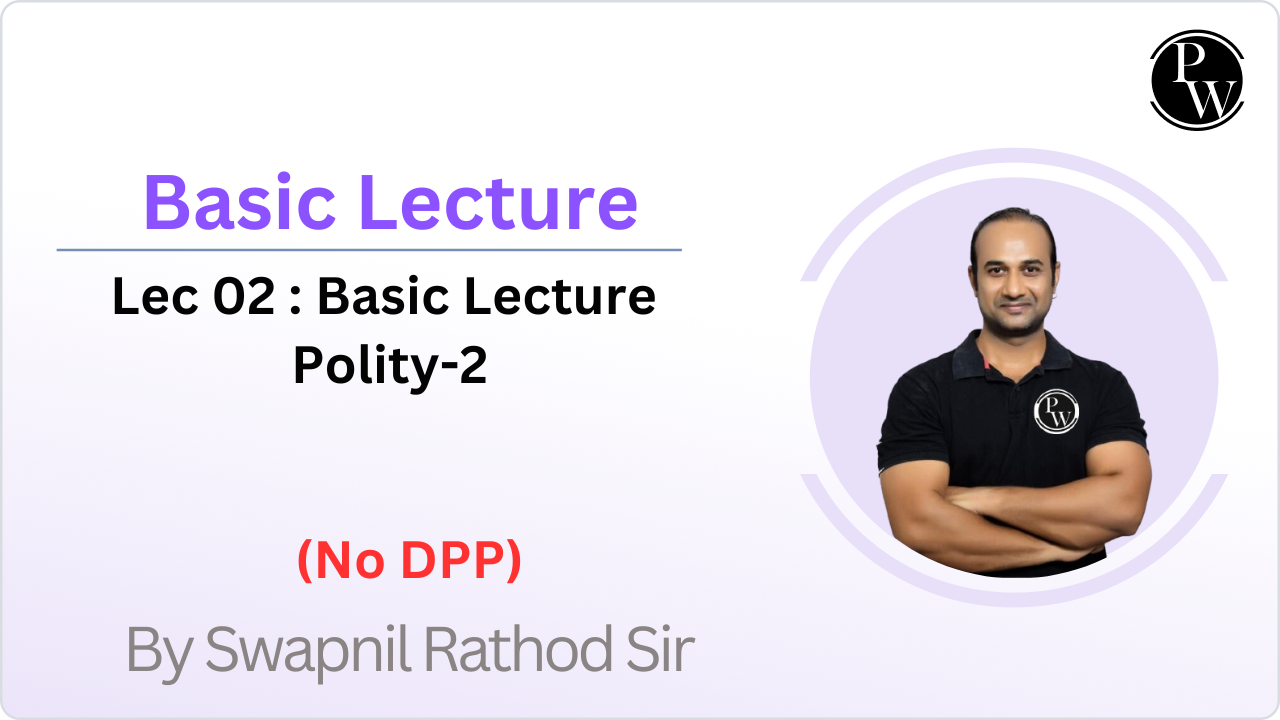 Basic Lecture 02: Basic Lecture Polity-2 || No DPP