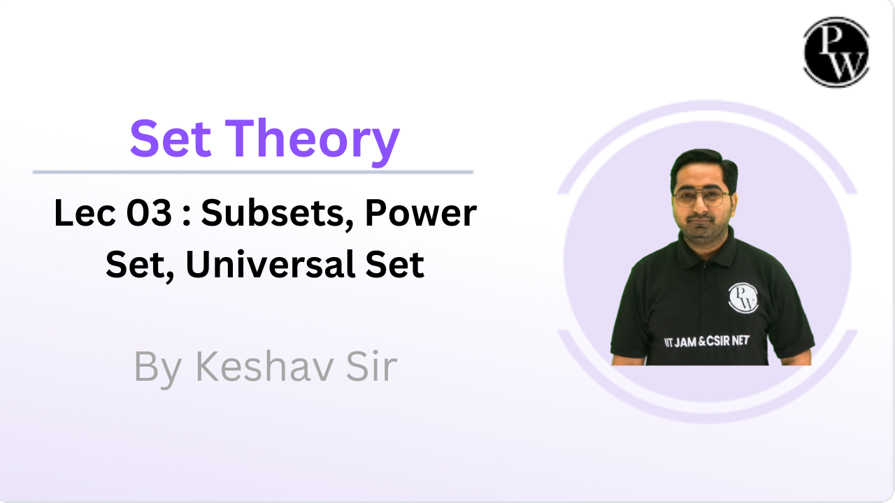 Set Theory 03 : Subsets, Power Set, Universal Set