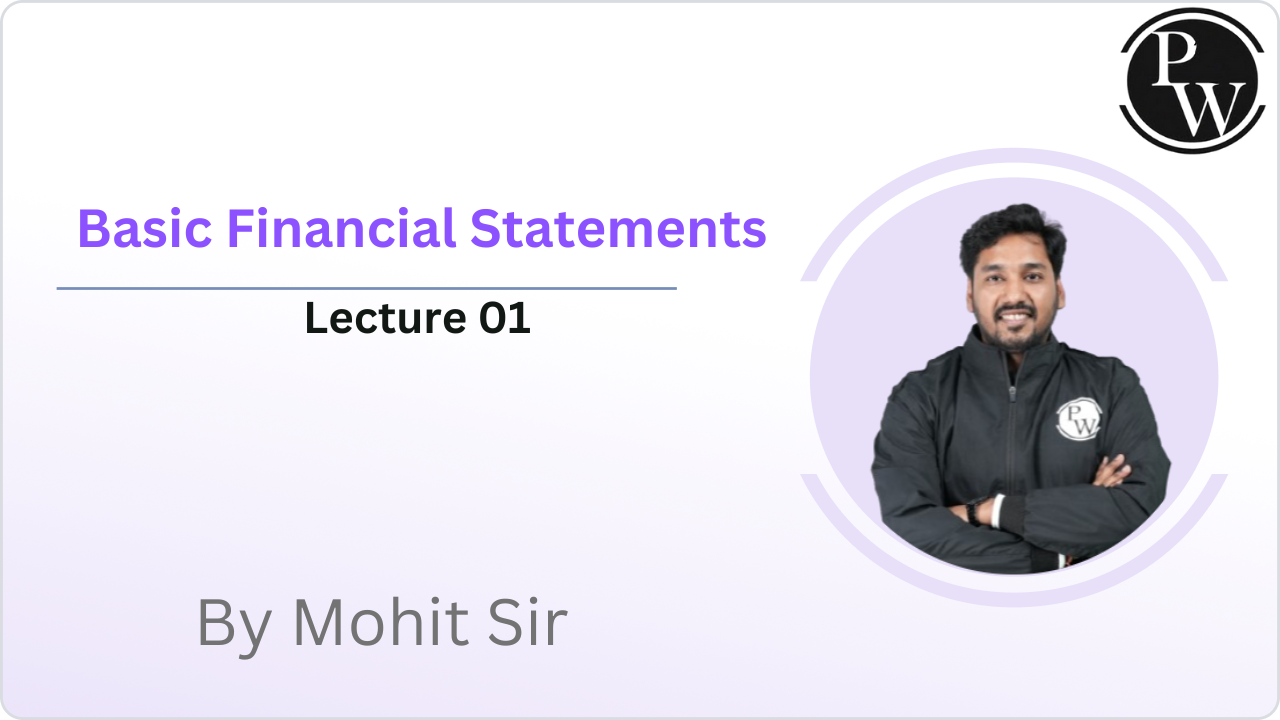 Basic Financial Statements : Lecture 01