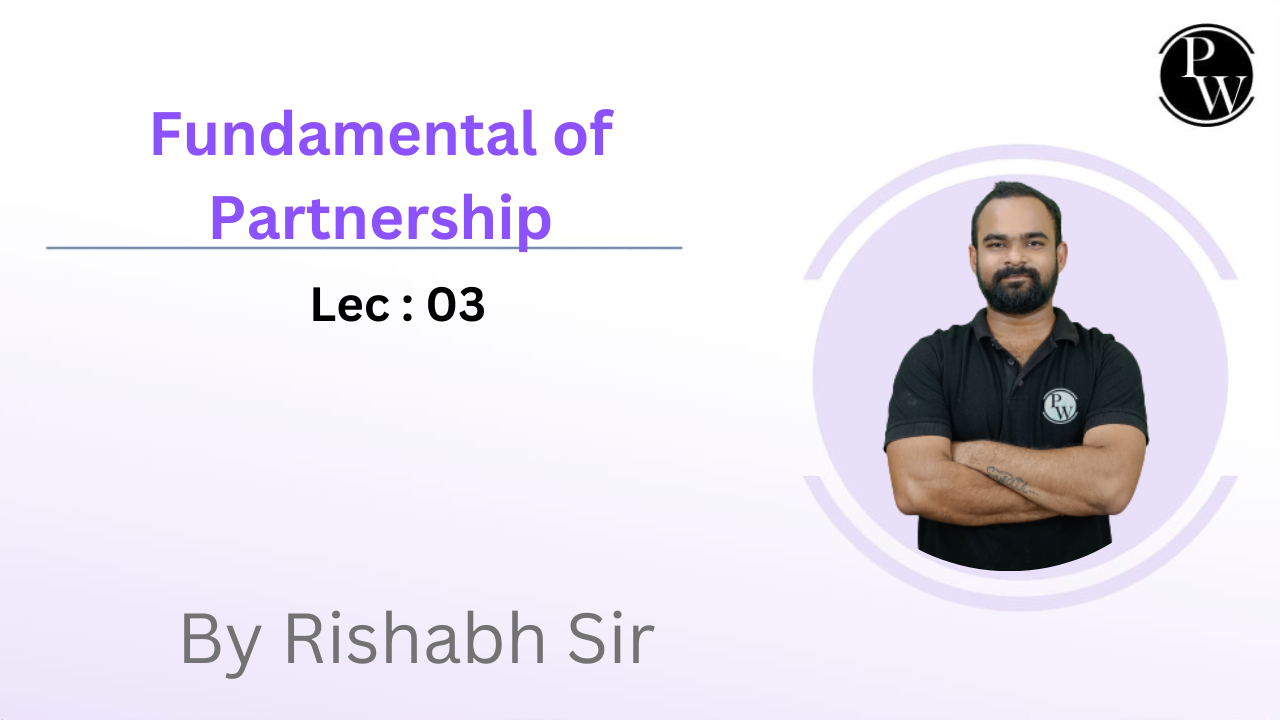 Fundamental of Partnership : Lec 03