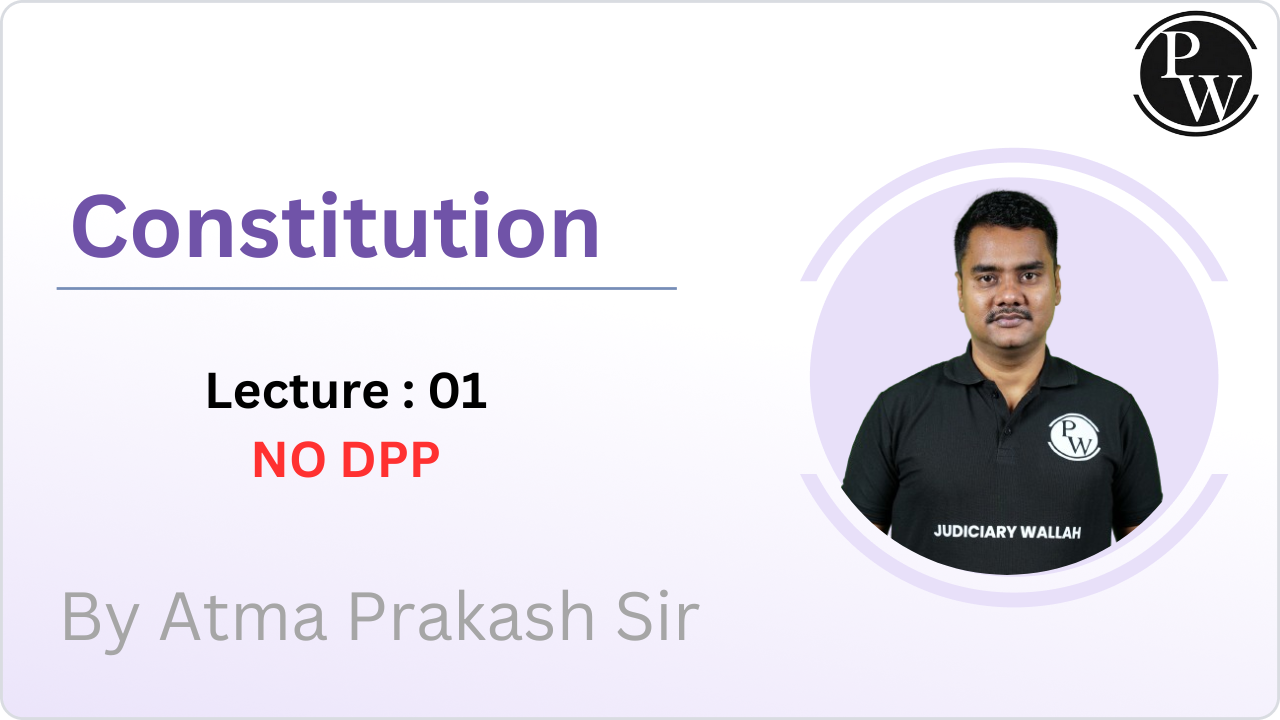 Constitution : Lecture 01 || NO DPP || Reschedule at 8:35 PM 