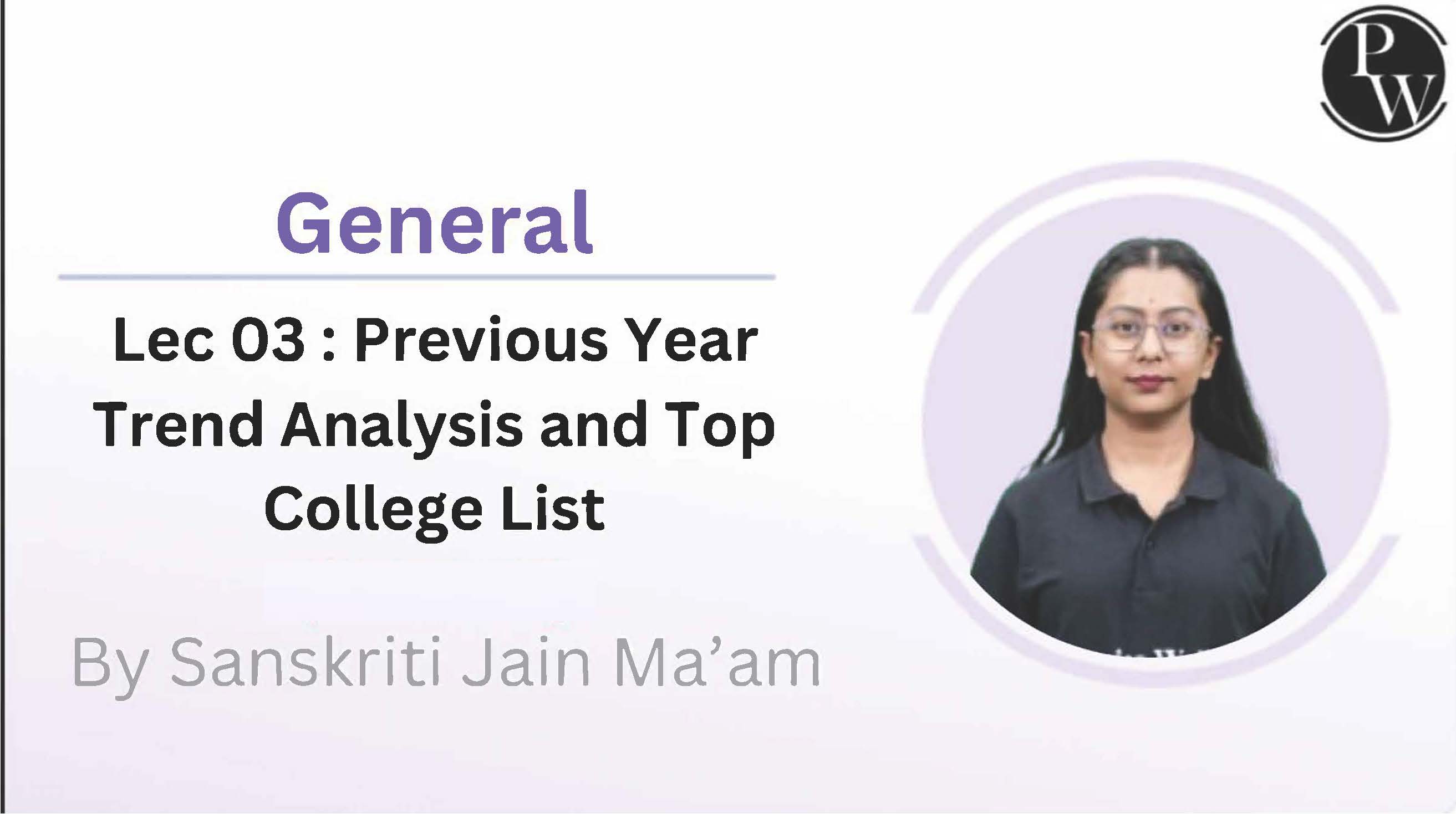General 03 : Previous Year Trend Analysis and Top College List || NO DPP