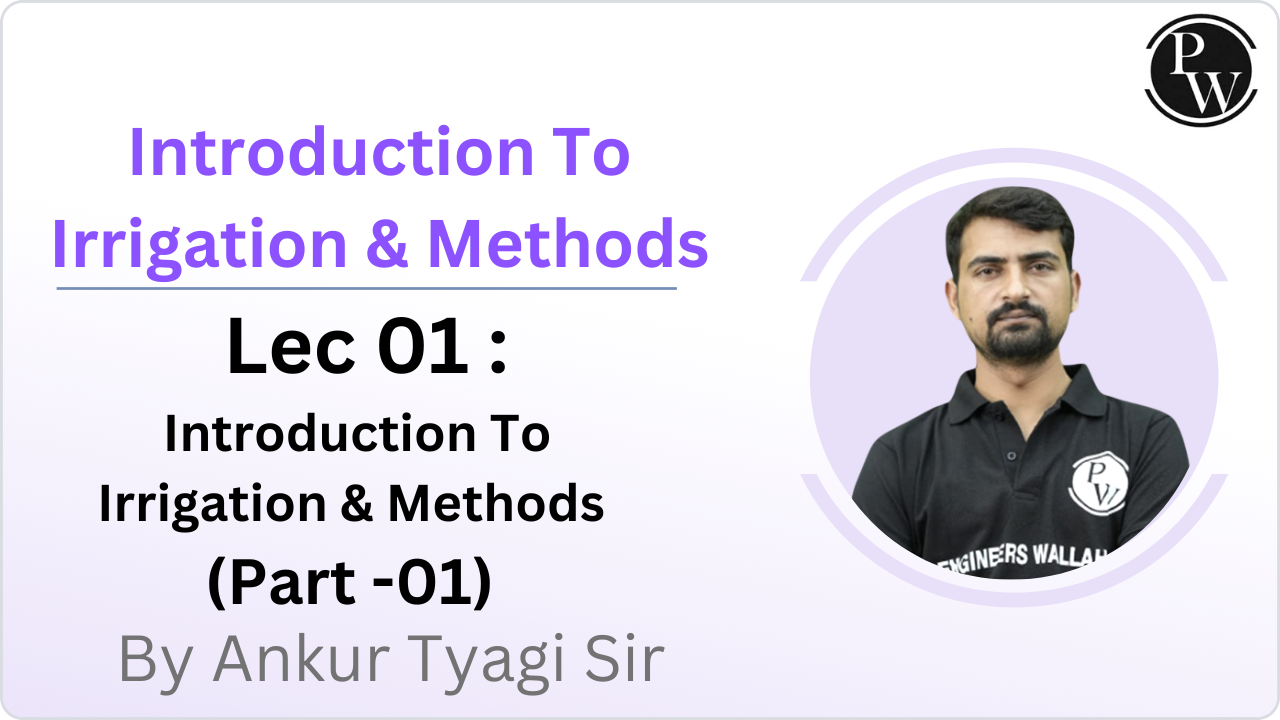 Introduction To Irrigation & Methods 01 : Introduction To Irrigation & Methods || (Part -01)