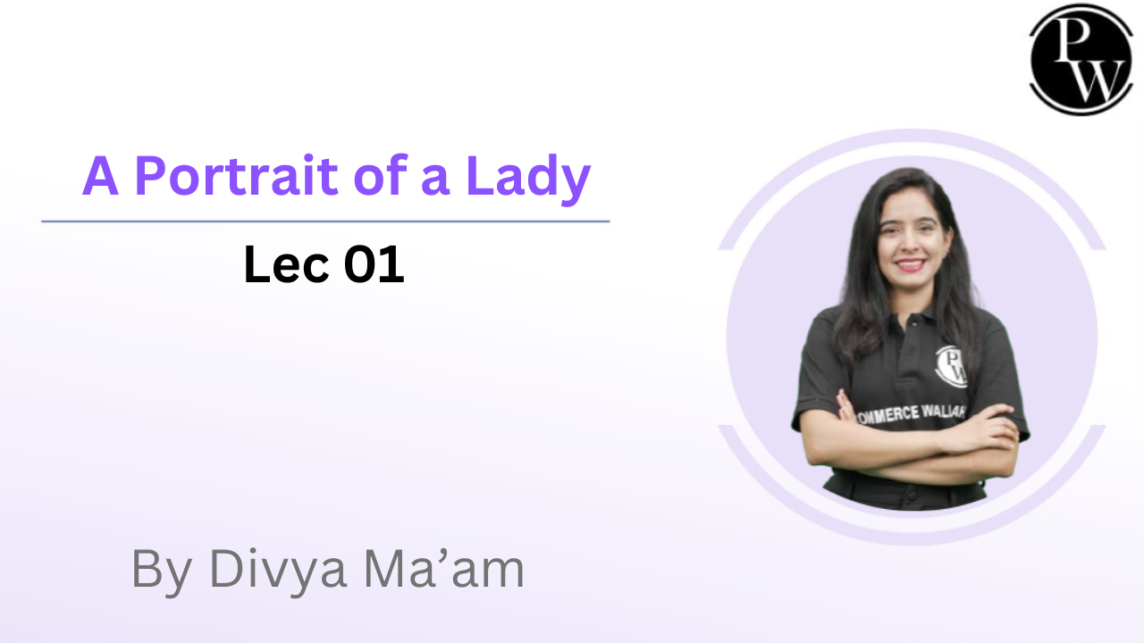 The Potrait of a lady : Lec 01 