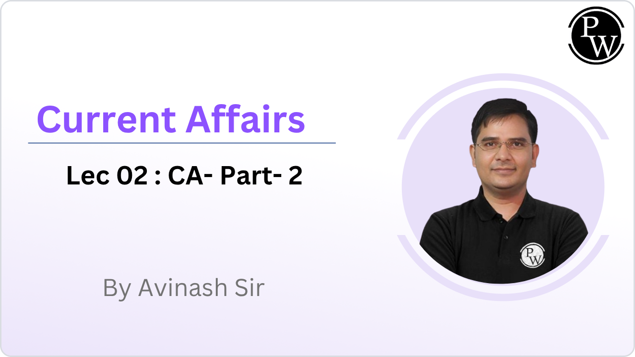  Current Affairs 02 : CA- Part- 2 