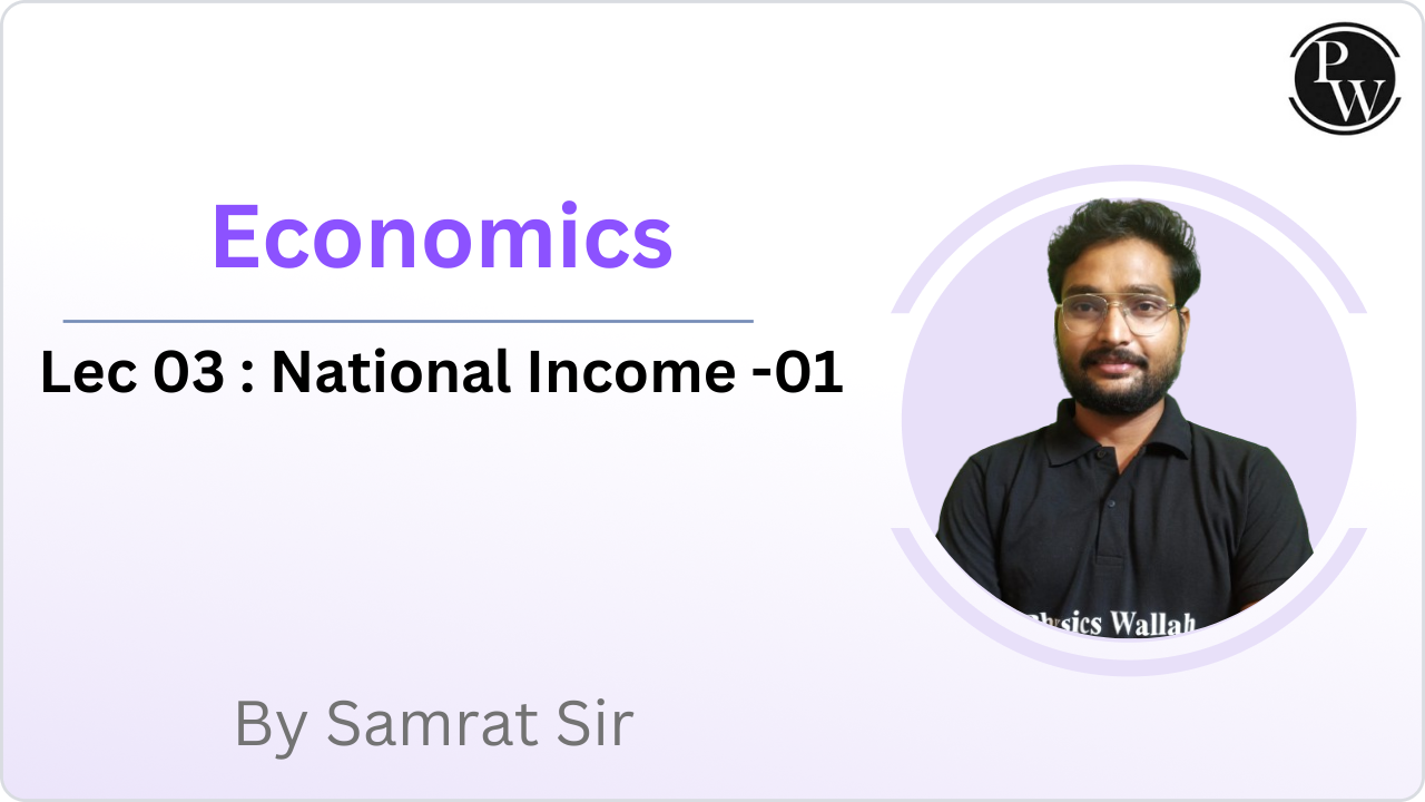 Economics 03 : National Income -01 